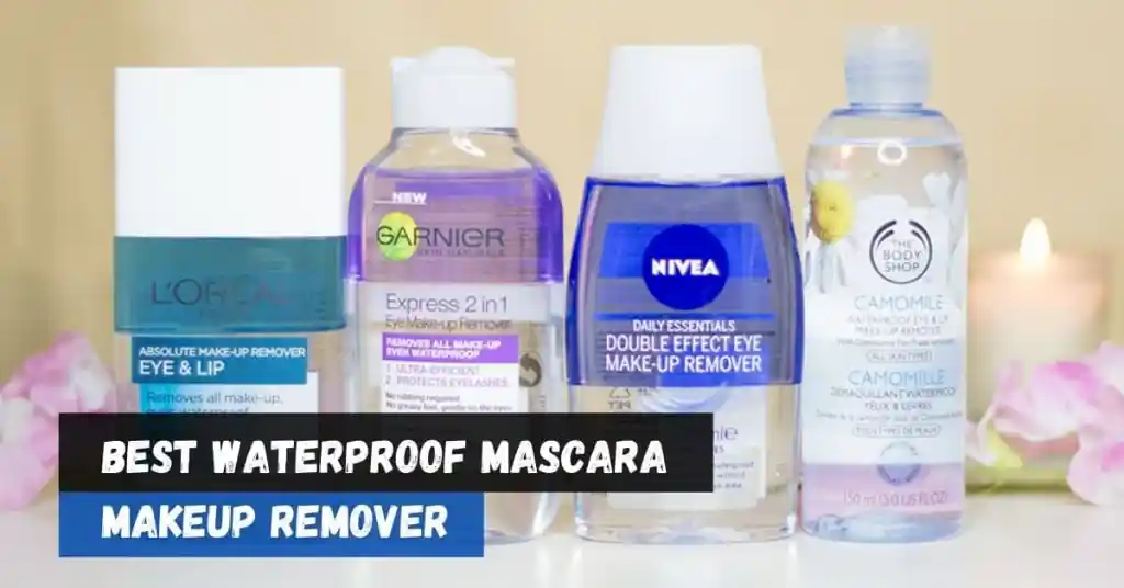 Best Waterproof Mascara Makeup Remover