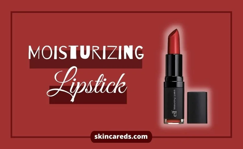 moisturizing lipstick