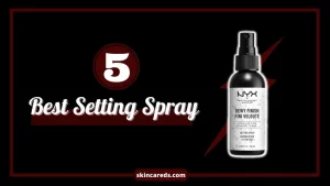 Best Makeup Setting Spray for Sensitive Skin