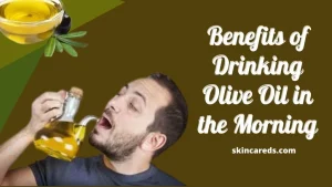 15 Proven Benefits of Drinking Olive Oil in the Morning