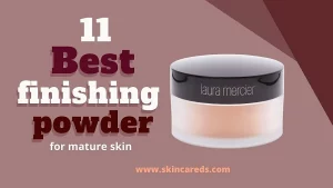 Best finishing powder for mature skin