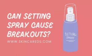 can setting spray cause breakouts