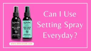 Can I Use Setting Spray Everyday