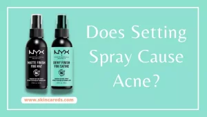Does Setting Spray Cause Acne
